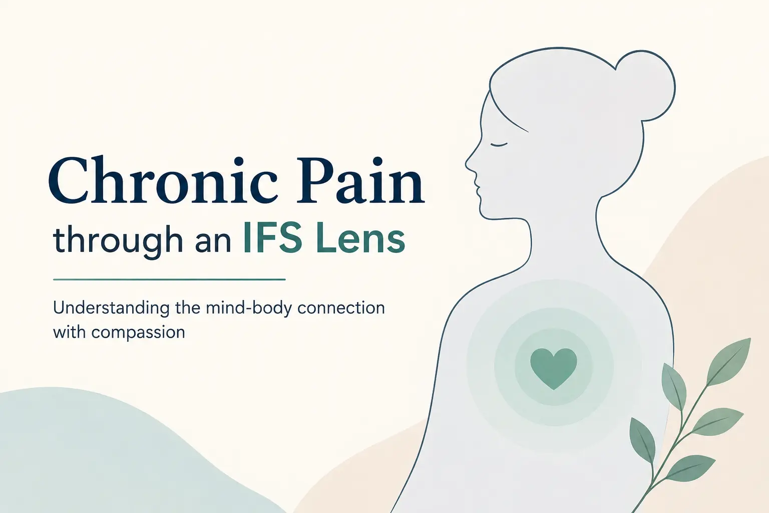 Chronic Pain through an IFS Lens Chronic Pain through an IFS Lens
